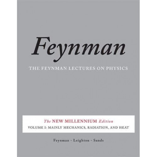 The Feynman Lectures on Physics. Volume 1 Mainly Mechanics, Radiation, and Heat