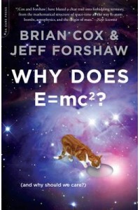 Why Does E=mc[squared] (And Why Should We Care?)