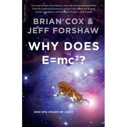 Why Does E=mc[squared] (And Why Should We Care?)