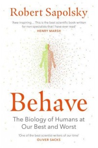 Behave The Biology of Humans at Our Best and Worst