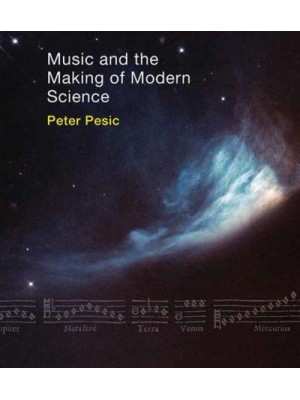 Music and the Making of Modern Science