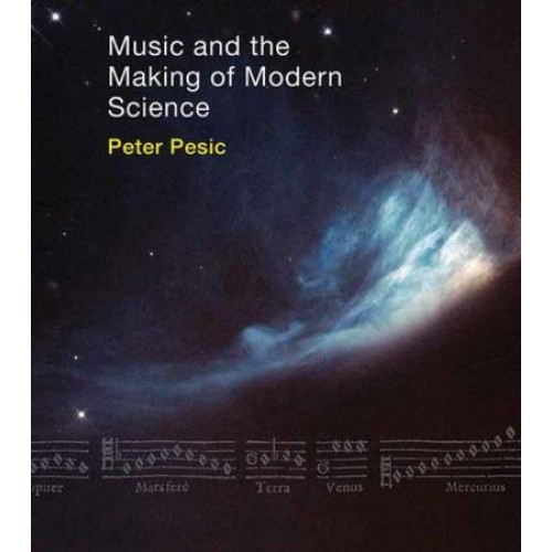 Music and the Making of Modern Science