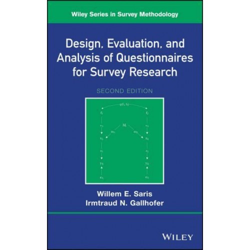 Design, Evaluation, and Analysis of Questionnaires for Survey Research - Wiley Series in Survey Methodology