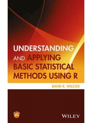 Understanding and Applying Basic Statistical Methods Using R