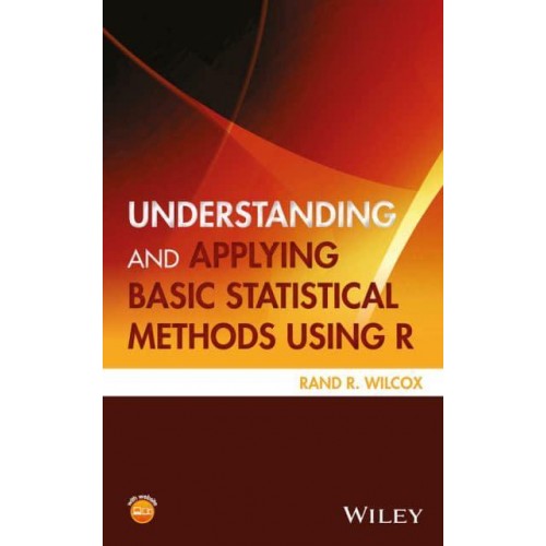 Understanding and Applying Basic Statistical Methods Using R