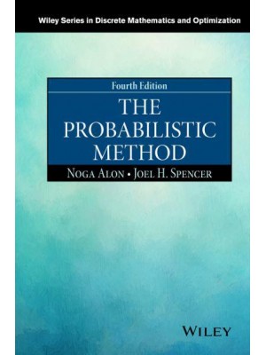 The Probabilistic Method - Wiley Series in Discrete Mathematics and Optimization