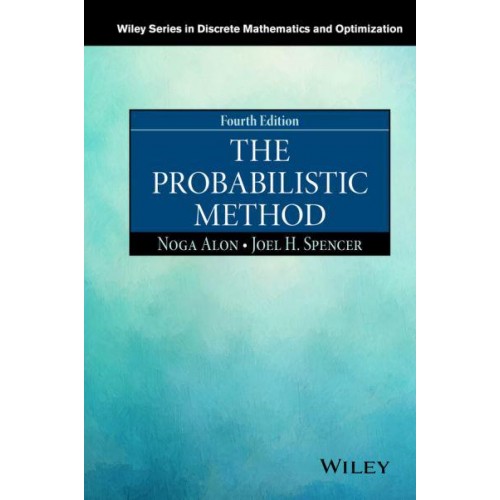The Probabilistic Method - Wiley Series in Discrete Mathematics and Optimization