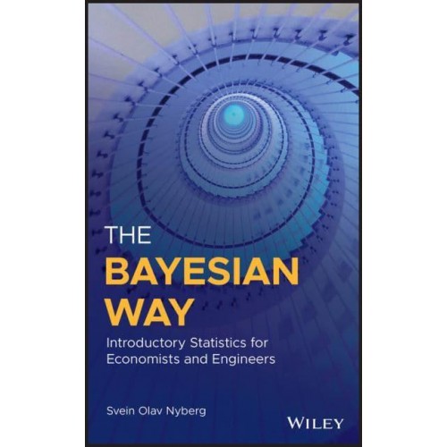 The Bayesian Way Introductory Statistics for Economists and Engineers