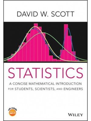 Statistics A Concise Mathematical Introduction for Students, Scientists, and Engineers