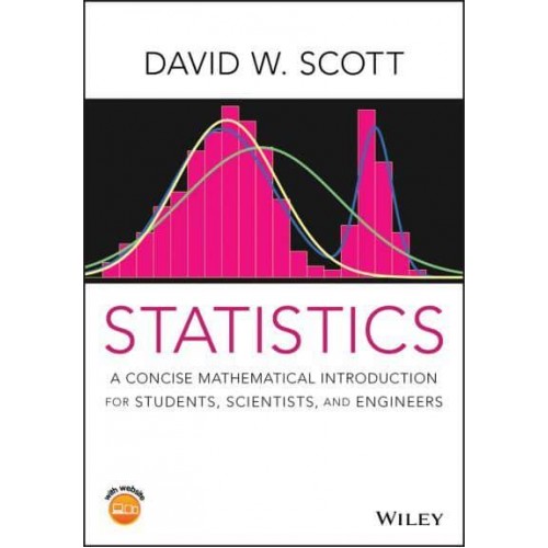 Statistics A Concise Mathematical Introduction for Students, Scientists, and Engineers