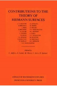 Contributions to the Theory of Riemann Surfaces Centennial Celebration of Riemann's Dissertation - Annals of Mathematics Studies