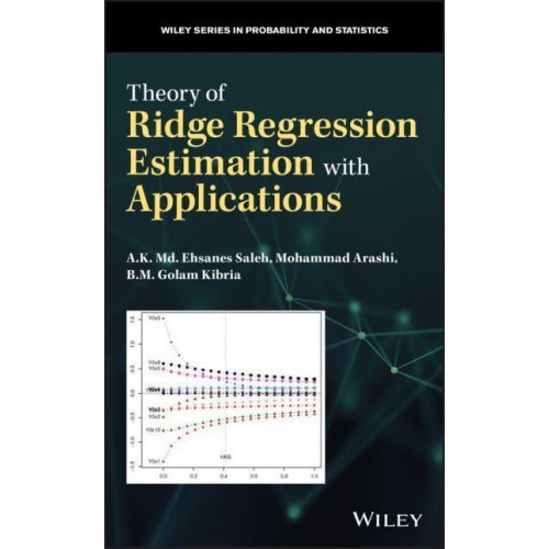 Theory of Ridge Regression Estimation With Applications - Wiley Series in Probability and Statistics