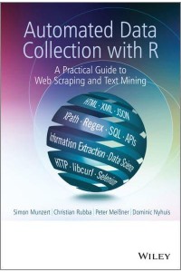 Automated Data Collection With R A Practical Guide to Web Scraping and Text Mining