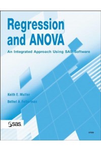 Regression and ANOVA An Integrated Approach Using SAS Software