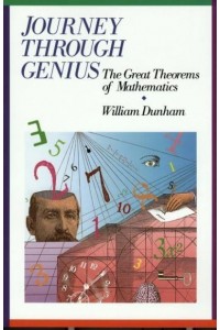 Journey Through Genius The Great Theorems of Mathematics