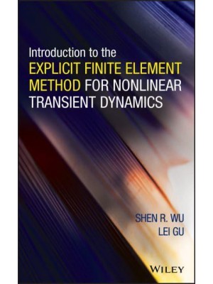 Introduction to the Explicit Finite Element Method for Nonlinear Transient Dynamics