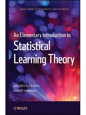 An Elementary Introduction to Statistical Learning Theory - Wiley Series in Probability and Statistics