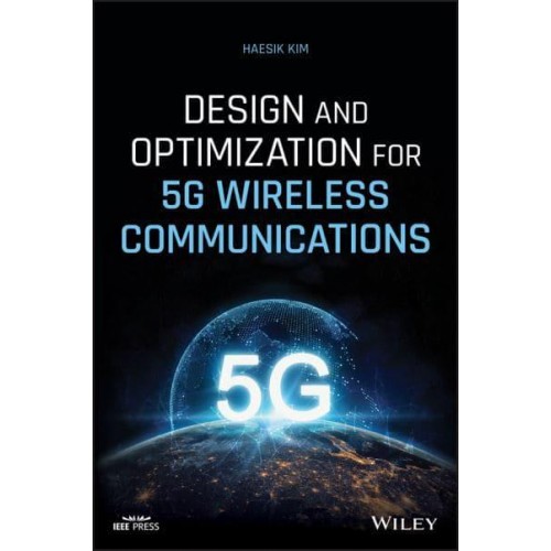 Design and Optimization for 5G Wireless Communications - IEEE Press