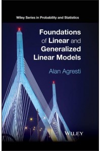 Foundations of Linear and Generalized Linear Models - Wiley Series in Probability and Statistics