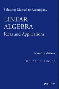 Solutions Manual to Accompany Linear Algebra, Ideas and Applications, 4th Edition