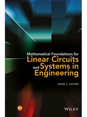 Mathematical Foundations for Linear Circuits and Systems in Engineering