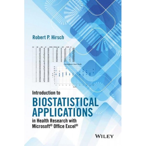 Introduction to Biostatistical Applications in Health Research With Microsoft Office Excel