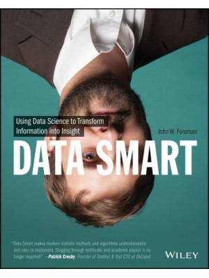Data Smart Using Data Science to Transform Information Into Insight