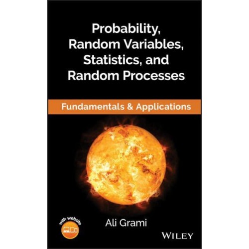 Probability, Random Variables, Statistics, and Random Processes Fundamentals and Applications