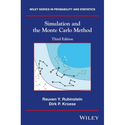 Simulation and the Monte Carlo Method - Wiley Series in Probability and Statistics
