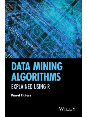 Data Mining Algorithms Explained Using R