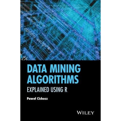 Data Mining Algorithms Explained Using R