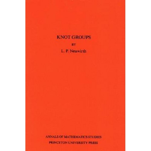Knot Groups. Annals of Mathematics Studies. (AM-56), Volume 56 - Annals of Mathematics Studies