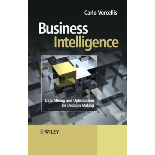 Business Intelligence Data Mining and Optimization for Decision Making