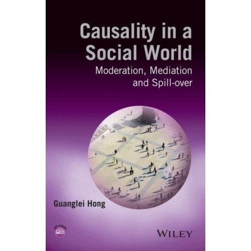 Causality in a Social World Moderation, Mediation and Spill-Over