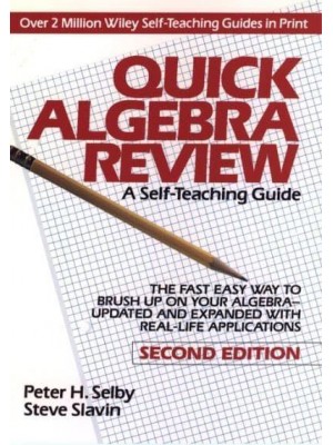 Quick Algebra Review A Self-Teaching Guide - Wiley Self-Teaching Guides