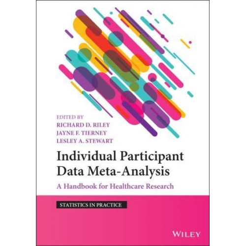 Individual Participant Data Meta-Analysis A Handbook for Healthcare Research - Wiley Series in Statistics in Practice
