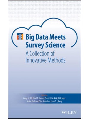 Big Data Meets Survey Science A Collection of Innovative Methods - Wiley Series in Survey Methodology