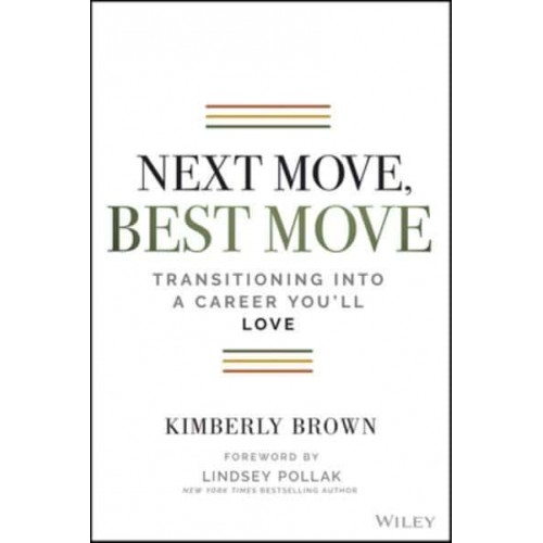 Next Move, Best Move Transitioning Into a Career You'll Love