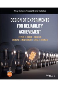 Design of Experiments for Reliability Achievement - Wiley Series in Probability and Statistics