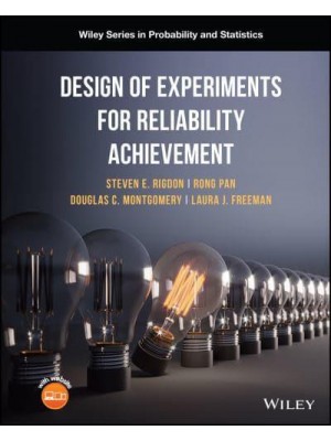 Design of Experiments for Reliability Achievement - Wiley Series in Probability and Statistics