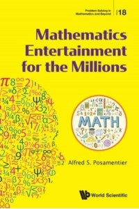 Mathematics Entertainment For The Millions - Problem Solving In Mathematics And Beyond