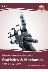 Edexcel AS & A Level Mathematics Year 1/AS Student Textbook Statistics & Mechanics