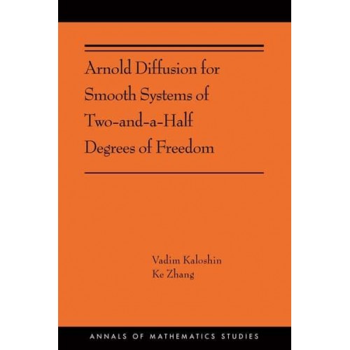 Arnold Diffusion for Smooth Systems of Two and a Half Degrees of Freedom - Annals of Mathematics Studies