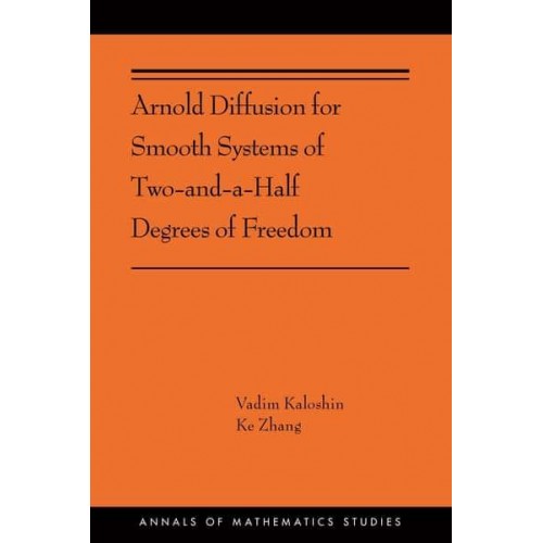 Arnold Diffusion for Smooth Systems of Two and a Half Degrees of Freedom - Annals of Mathematics Studies
