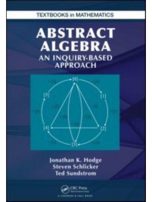 Abstract Algebra An Inquiry-Based Approach - Textbooks in Mathematics