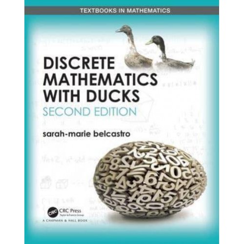 Discrete Mathematics With Ducks - Textbooks in Mathematics