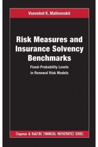 Risk Measures and Insurance Solvency Benchmarks: Fixed-Probability Levels in Renewal Risk Models - Chapman and Hall/CRC Financial Mathematics Series