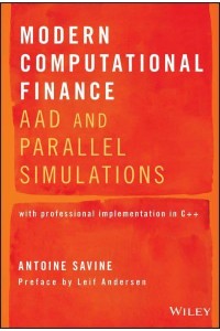 Modern Computational Finance AAD and Parallel Simulations With Professional Implementation in C++
