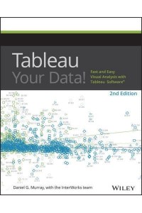 Tableau Your Data! Fast and Easy Visual Analysis With Tableau Software