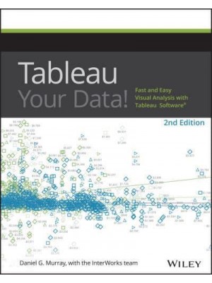 Tableau Your Data! Fast and Easy Visual Analysis With Tableau Software